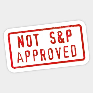 Not S&P Approved Sticker